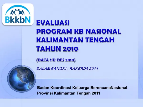 EVALUASI PROGRAM KB NASIONAL KALIMANTAN TENGAH TAHUN 2010 DATA S