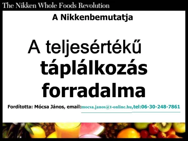 A Nikken bemutatja A teljes rt ku t pl lkoz s forradalma Ford totta: M csa J nos, email:mocsa.janost-online.hu,tel:06-30