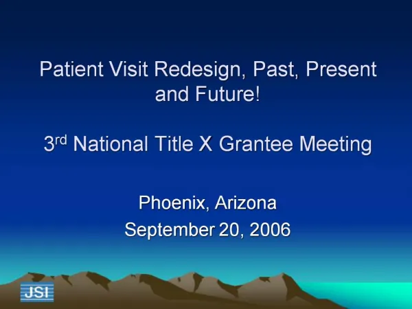 Patient Visit Redesign, Past, Present and Future 3rd National Title X Grantee Meeting