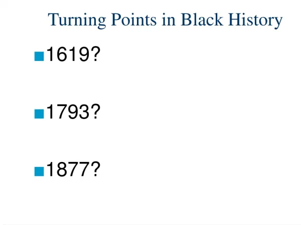 Turning Points in Black History
