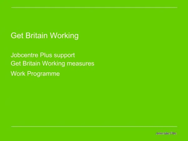 Get Britain Working Jobcentre Plus support Get Britain Working measures Work Programme