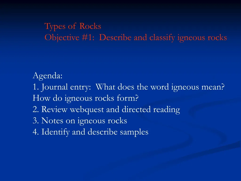 types of rocks objective 1 describe and classify