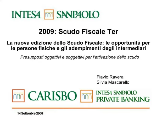 2009: Scudo Fiscale Ter La nuova edizione dello Scudo Fiscale: le opportunit per le persone fisiche e gli adempimenti
