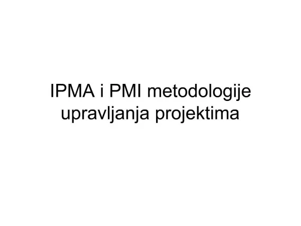 IPMA i PMI metodologije upravljanja projektima