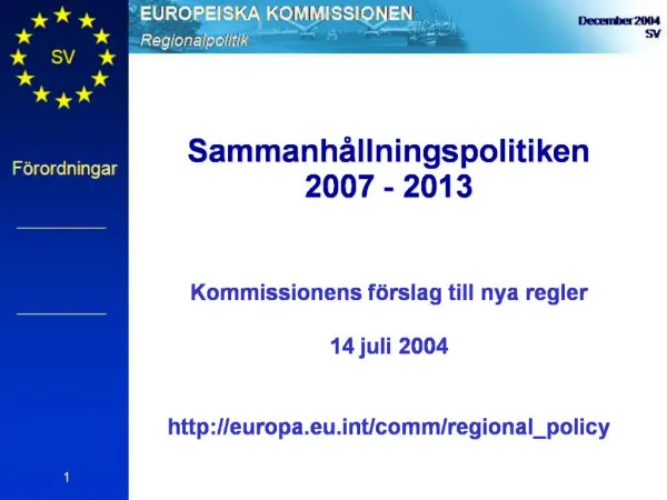 Sammanh llningspolitiken 2007 - 2013 Kommissionens f rslag till nya regler 14 juli 2004 europa.eut