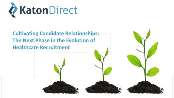Cultivating Candidate Relationships: The Next Phase in the Evolution of Healthcare Recruitment