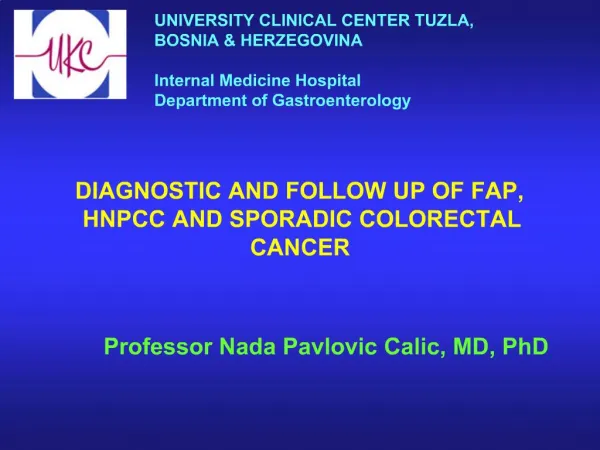DIAGNOSTIC AND FOLLOW UP OF FAP, HNPCC AND SPORADIC COLORECTAL CANCER