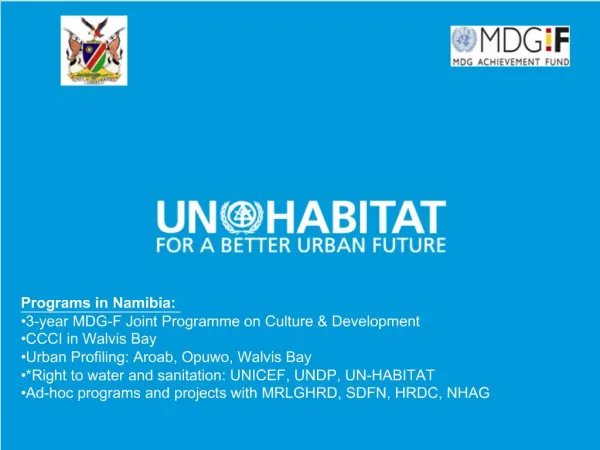 Programs in Namibia: 3-year MDG-F Joint Programme on Culture Development CCCI in Walvis Bay Urban Profiling: Aroab, Opu