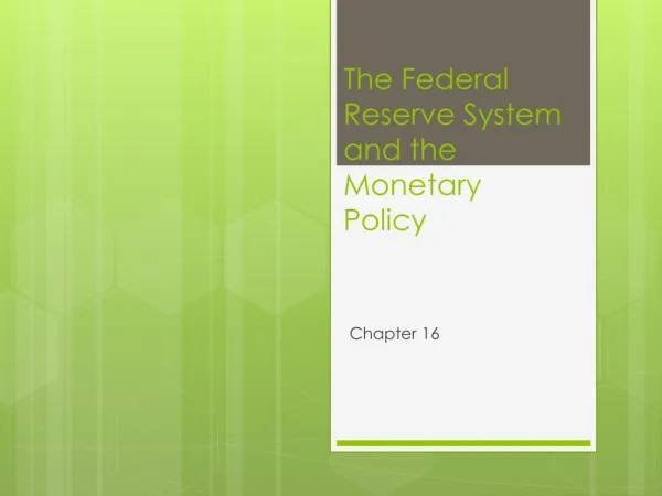 The Federal Reserve System and the Monetary Policy
