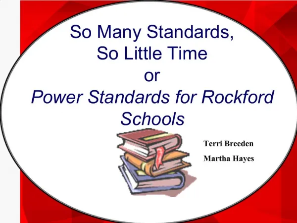 So Many Standards, So Little Time or Power Standards for Rockford Schools