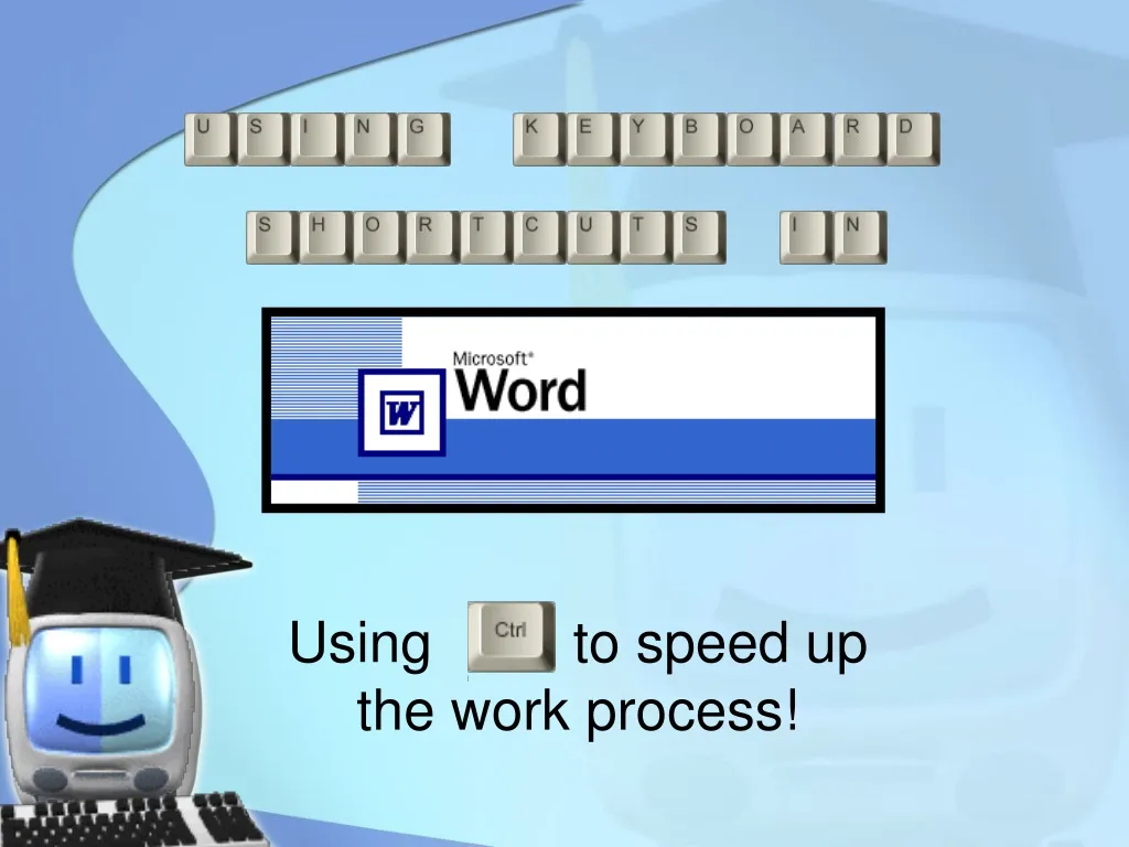 using to speed up the work process