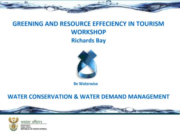 GREENING AND RESOURCE EFFECIENCY IN TOURISM WORKSHOP Richards Bay