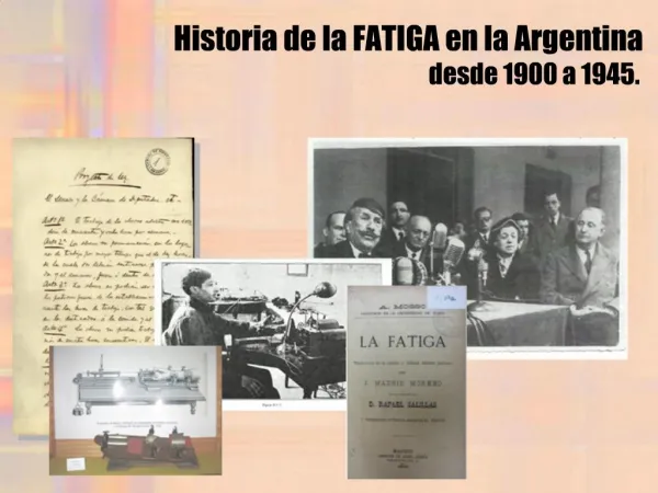 Historia de la FATIGA en la Argentina desde 1900 a 1945.