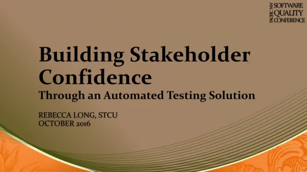 Building Stakeholder Confidence Through an Automated Testing Solution