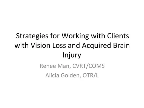Strategies for Working with Clients with Vision Loss and Acquired Brain Injury