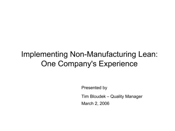 Implementing Non-Manufacturing Lean: One Companys Experience