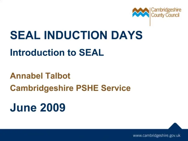 SEAL INDUCTION DAYS Introduction to SEAL