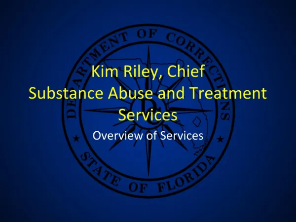 Kim Riley, Chief Substance Abuse and Treatment Services