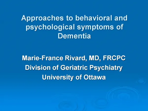 Approaches to behavioral and psychological symptoms of Dementia
