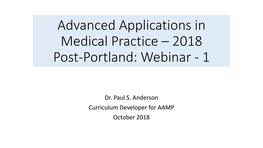 advanced applications in medical practice 2018 post portland webinar 1