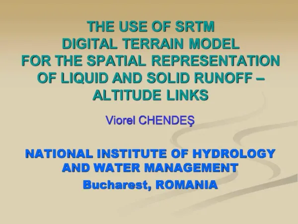 THE USE OF SRTM DIGITAL TERRAIN MODEL FOR THE SPATIAL REPRESENTATION OF LIQUID AND SOLID RUNOFF ALTITUDE LINKS