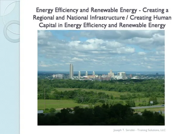 Energy Efficiency and Renewable Energy - Creating a Regional and National Infrastructure