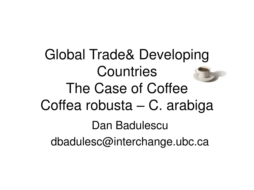 global trade developing countries the case of coffee coffea robusta c arabiga