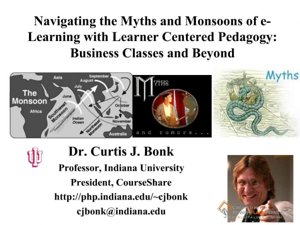 Navigating the Myths and Monsoons of e-Learning with Learner Centered Pedagogy: Business Classes and Beyond