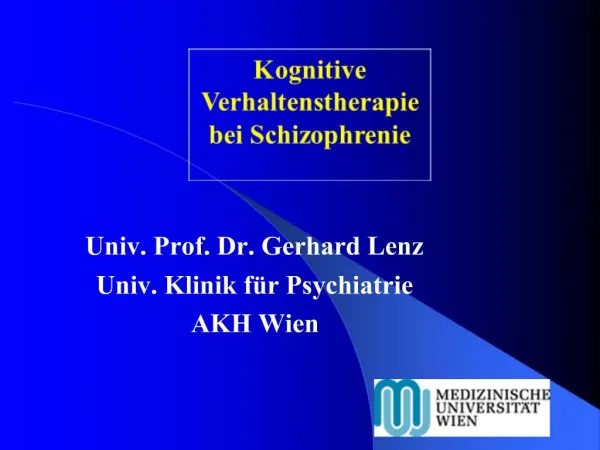 Univ. Prof. Dr. Gerhard Lenz Univ. Klinik f r Psychiatrie AKH Wien
