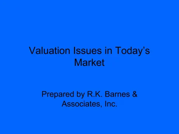 Valuation Issues in Today s Market