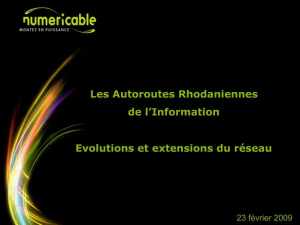 Les Autoroutes Rhodaniennes de l Information Evolutions et extensions du r seau