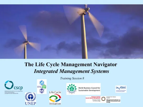The Life Cycle Management Navigator Integrated Management Systems Training Session 8