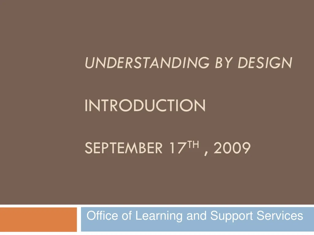 understanding by design introduction september 17 th 2009