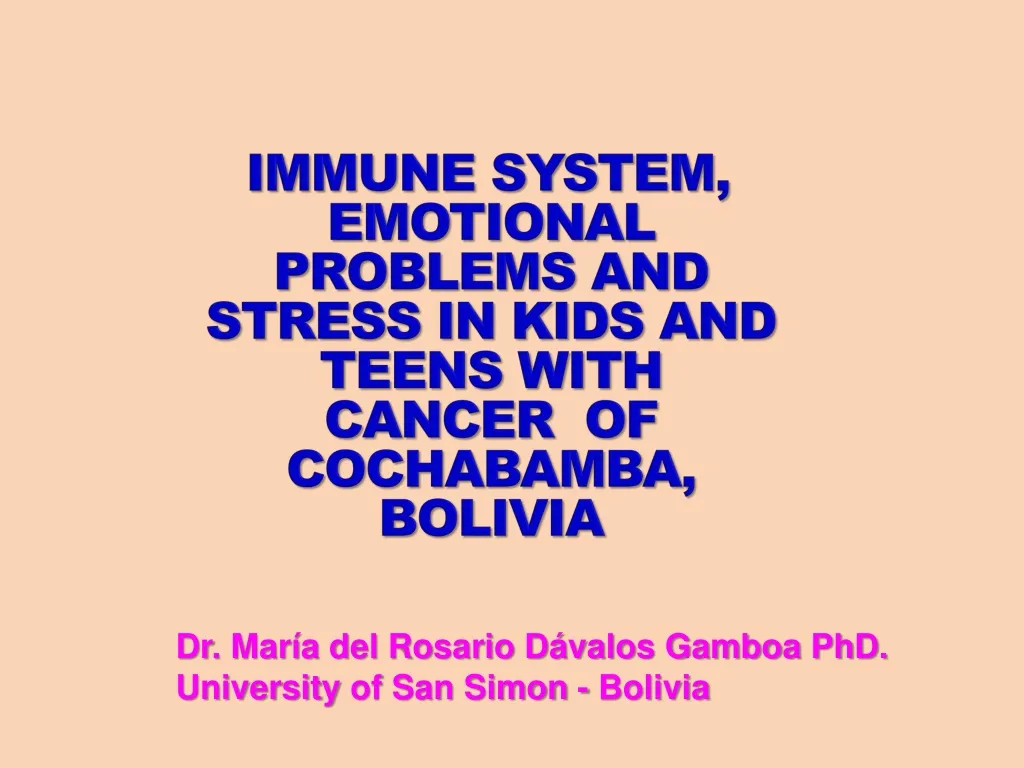 immune system emotional problems and stress in kids and teens with cancer of cochabamba bolivia