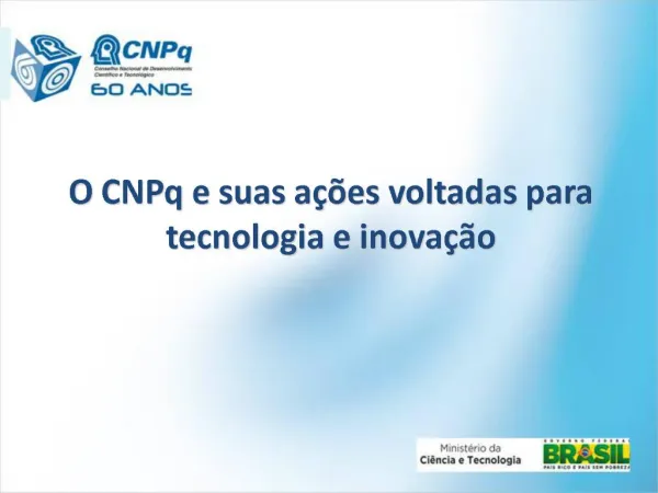 O CNPq e suas a es voltadas para tecnologia e inova o