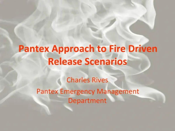 Pantex Approach to Fire Driven Release Scenarios