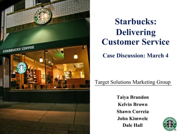 Starbucks: Delivering Customer Service Case Discussion: March 4