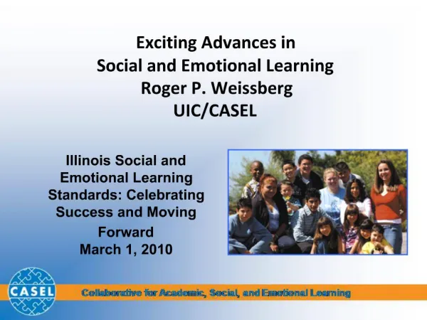 Exciting Advances in Social and Emotional Learning Roger P. Weissberg UIC