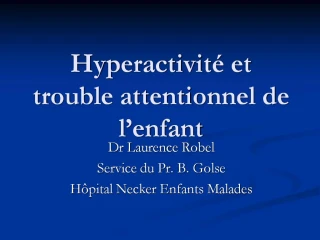 Hyperactivit et trouble attentionnel de l enfant - slide 1