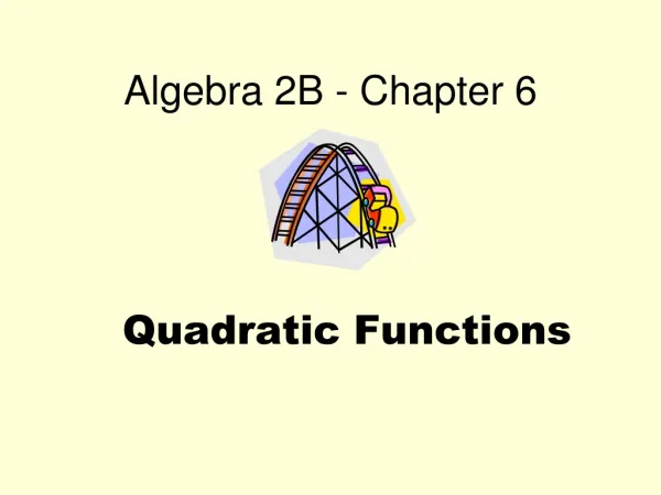 Algebra 2B - Chapter 6