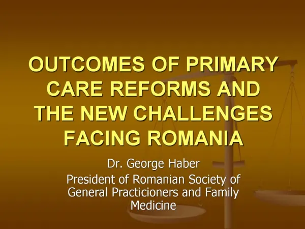 OUTCOMES OF PRIMARY CARE REFORMS AND THE NEW CHALLENGES FACING ROMANIA