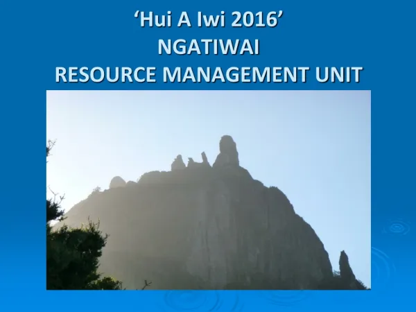 ‘Hui A Iwi 2016’ NGATIWAI RESOURCE MANAGEMENT UNIT
