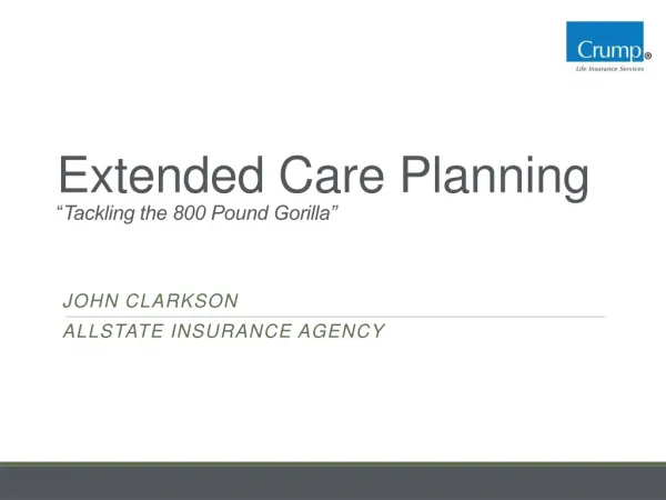 Extended Care Planning “ Tackling the 800 Pound Gorilla”
