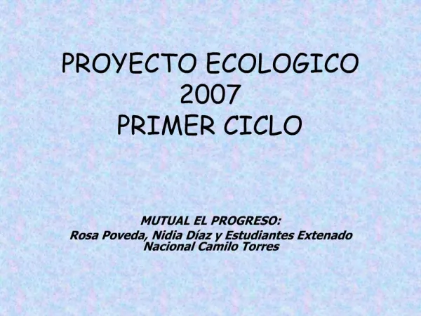 PROYECTO ECOLOGICO 2007 PRIMER CICLO