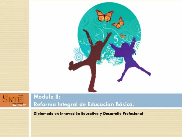 Modulo II: Reforma Integral de Educacion B sica.