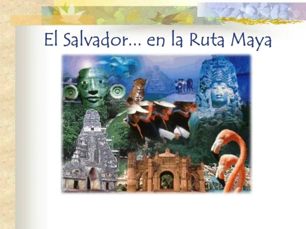 El Salvador... en la Ruta Maya