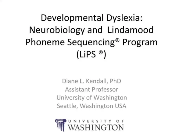 Developmental Dyslexia: Neurobiology and Lindamood Phoneme Sequencing Program LiPS