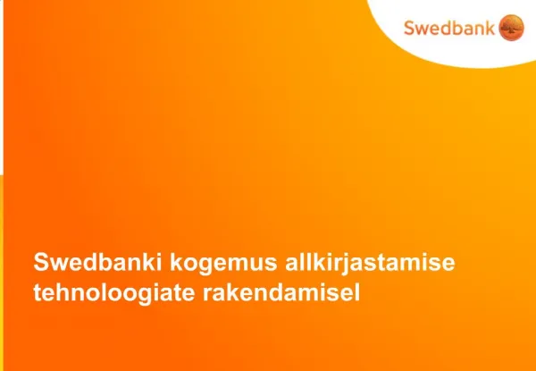Swedbanki kogemus allkirjastamise tehnoloogiate rakendamisel