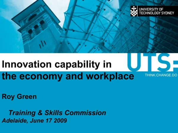Innovation capability in the economy and workplace Roy Green Training Skills Commission Adelaide, June