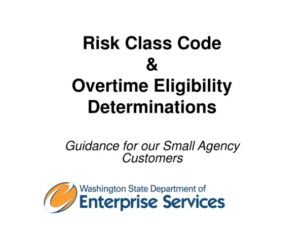 Risk Class Code &amp; Overtime Eligibility Determinations